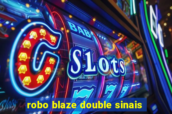 robo blaze double sinais